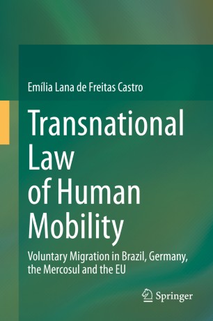Transnational Law of Human Mobility: Voluntary Migration in Brazil, Germany, the Mercosul and the EU