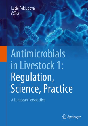 Antimicrobials in Livestock 1: Regulation, Science, Practice: A European Perspective