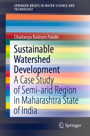 Sustainable Watershed Development: A Case Study of Semi-arid Region in Maharashtra State of India
