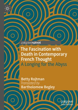 The Fascination with Death in Contemporary French Thought: A Longing for the Abyss