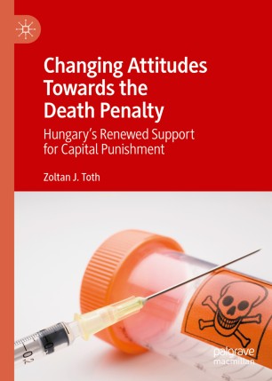 Changing Attitudes Towards the Death Penalty: Hungary’s Renewed Support for Capital Punishment