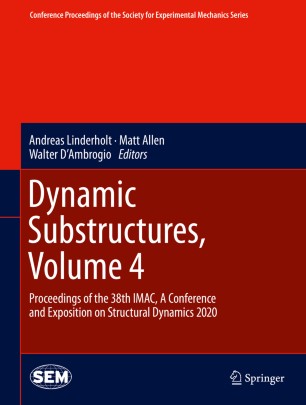 Dynamic Substructures, Volume 4: Proceedings of the 38th IMAC, A Conference and Exposition on Structural Dynamics 2020