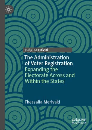 The Administration of Voter Registration: Expanding the Electorate Across and Within the States