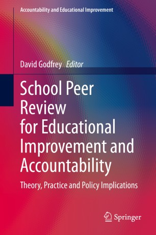 School Peer Review for Educational Improvement and Accountability: Theory, Practice and Policy Implications