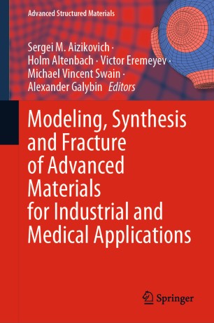 Modeling, Synthesis and Fracture of Advanced Materials for Industrial and Medical Applications