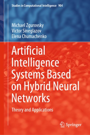 Artificial Intelligence Systems Based on Hybrid Neural Networks: Theory and Applications