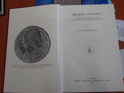 Helena Augusta. The mother of Constantine the Great and the legend of her finding of the true cross