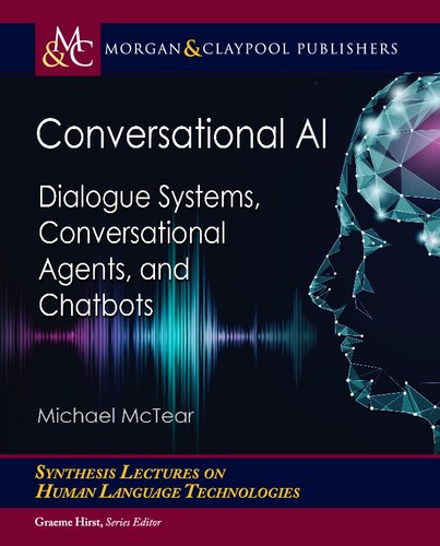 Conversational AI: Dialogue Systems, Conversational Agents, and Chatbots
