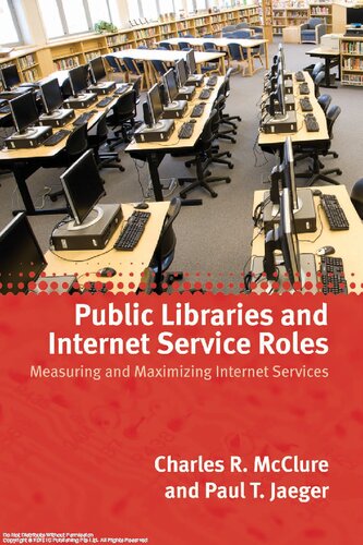 Public libraries and Internet service roles : measuring and maximizing Internet services