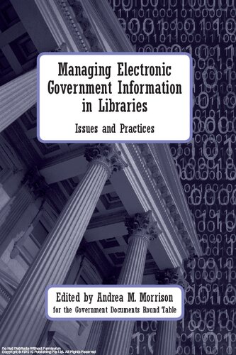 Managing electronic government information in libraries : issues and practices