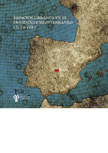 Espacios Urbanos en el Occidente Mediterráneo (S. VI-VIII)