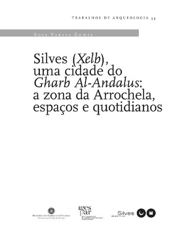 Silves (Xelb), uma cidade do al-Andalus: a zona da Arrochela, espaços e quotidianos