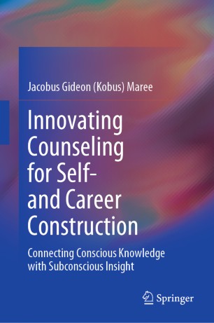 Innovating Counseling for Self- and Career Construction: Connecting Conscious Knowledge with Subconscious Insight