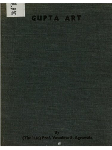 Gupta art : (a history of Indian art in the Gupta period, 300-600 A.D.)