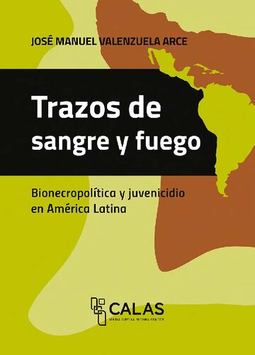 Trazos de sangre y fuego - Bio-Necropolítica y juvenicidio en América Latina