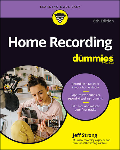 Home Recording for Dummies: 6th Edition