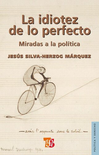 La idiotez de lo perfecto. Miradas a la política
