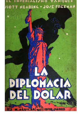 La diplomacia del dólar: Estudio sobre el imperialismo yanqui