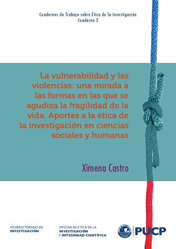 La vulnerabilidad y las violencias: una mirada a las formas en las que se agudiza la fragilidad de la vida. Aportes a la ética de la investigación en ciencias sociales y humanas