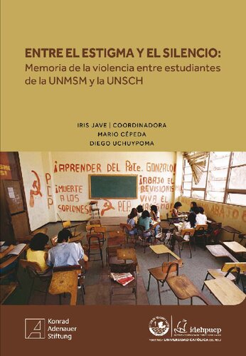Entre el estigma y el silencio: memoria de la violencia entre estudiantes de la UNMSM (Lima) y la UNSCH (Ayacucho)