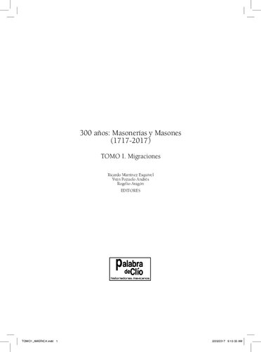 300 años: Masonerías y Masones (1717-2017). Tomo I: Migraciones