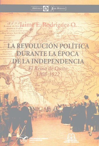 La revolució política durante la época de la independencia: el reino de Quito, 1808-1822