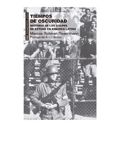 Tiempos de oscuridad: historia de los golpes de Estado en América Latina