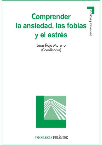 Comprender la ansiedad, las fobias y el estrés (Manuales Prácticos) (Spanish Edition)