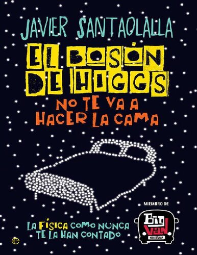 El bosó de Higgs no te va a hacer la cama