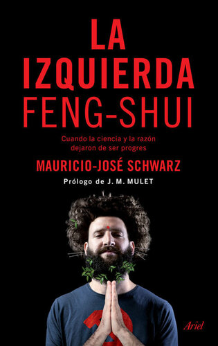La izquierda feng-shui: Cuando la ciencia y la razó dejaron de ser pobres (Spanish Edition)