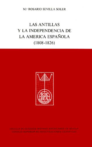 Las Antillas y la independencia de la América Española (1808-1826)