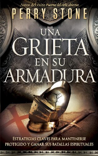 Una grieta en su armadura: Estrategias claves para mantenerse protegido y ganar sus batallas espirituales (Spanish Edition)