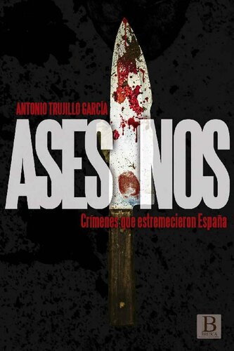 Asesinos: Crímenes que estremecieron España (Spanish Edition)