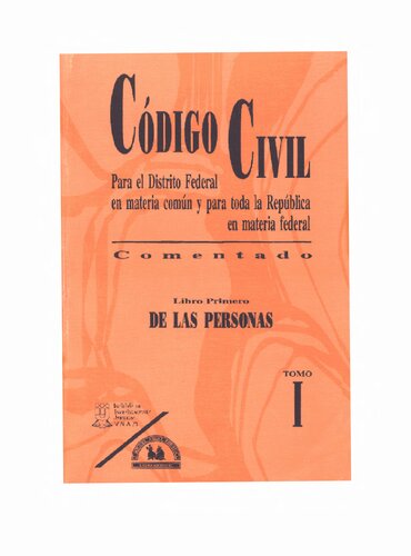 Codigo Civil Mexicano Comentado Tomo I