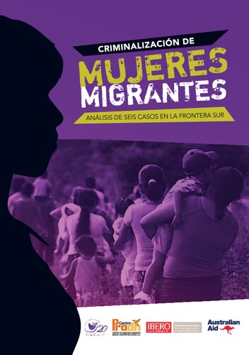 Criminalizacion De Mujeres Migrantes