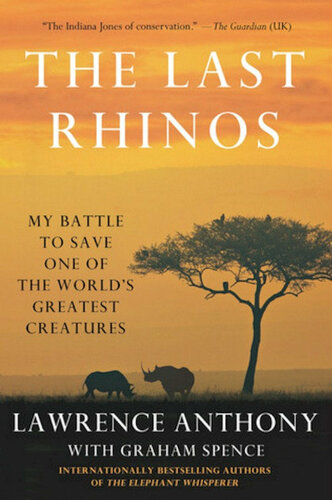 The Last Rhinos: My Battle to Save One of the World's Greatest Creatures
