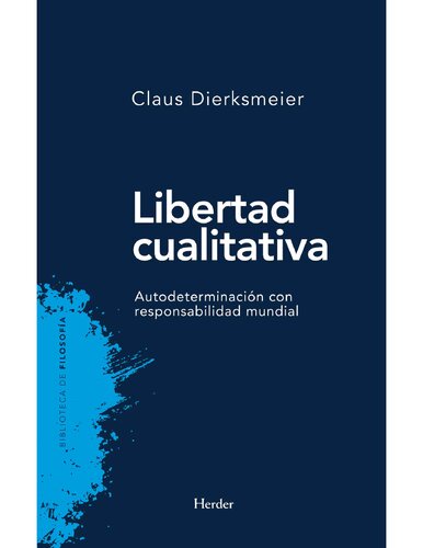 Libertad cualitativa: Autodeterminació con responsabilidad mundial (BIBLIOTECA DE FILOSOFÍA nº 0) (Spanish Edition)