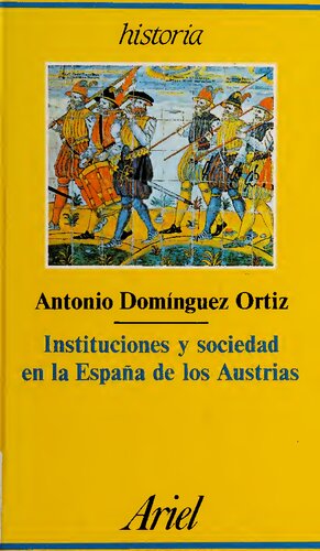Instituciones y sociedad en la Espanã de los Austrias