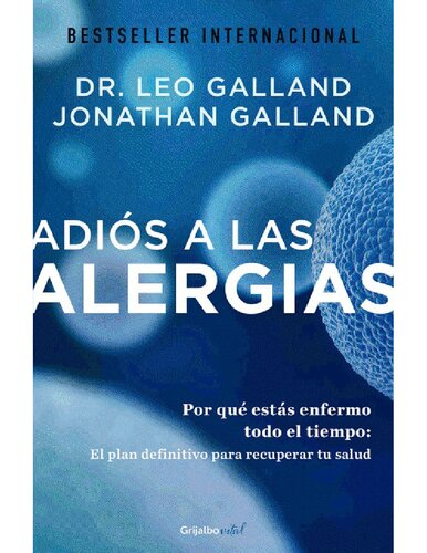 Adiós a las alergias (Colecció Vital): Por qué estás enfermo todo el tiempo: el plan definitivo para recuperar tu salud (Spanish Edition)