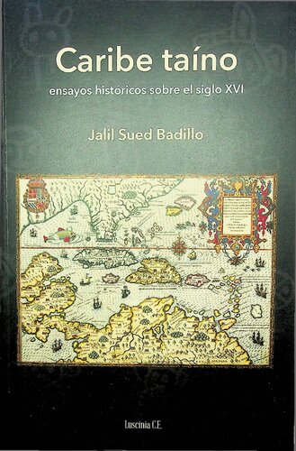 Caribe taíno: Ensayos históricos sobre el siglo XVI
