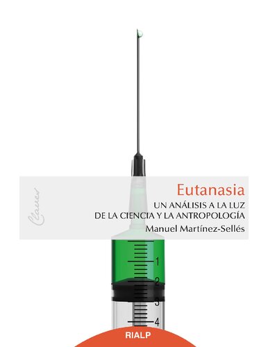 Eutanasia: Un análisis a la luz de la ciencia y la antropología (Claves nº 10) (Spanish Edition)