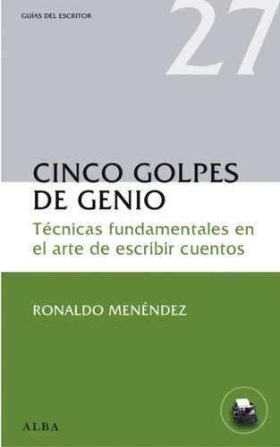 Cinco golpes de genio (Guías del escritor) (Spanish Edition)