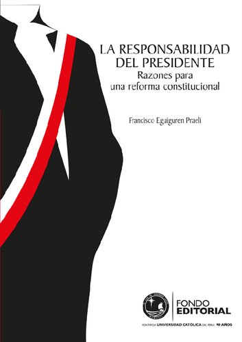 La responsabilidad del Presidente. Razones para una reforma constitucional
