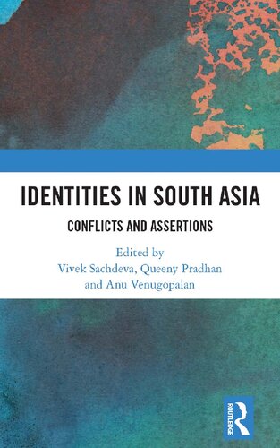 Identities in South Asia: Conflicts and Assertions