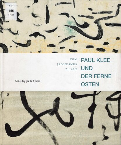 Paul Klee und der Ferne Osten. Vom Japonismus zum Zen