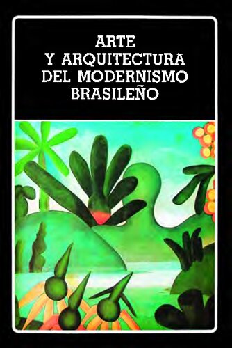 Arte Y Arquitectura Del Modernismo Brasileño