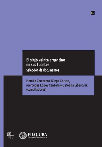 El Siglo XX Argentino En Sus Fuentes