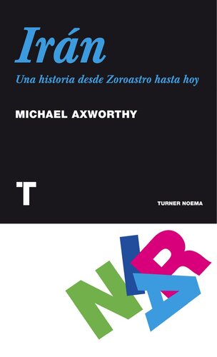 Irán: Una historia desde Zoroastro hasta hoy