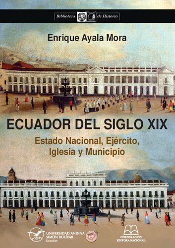 Ecuador del Siglo XIX: Estado Nacional, Ejército, Iglesia y Municipio