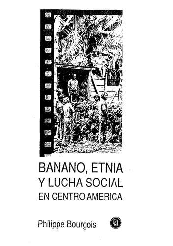 Banano Etnia Y Lucha Social En Centro America